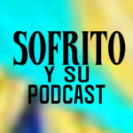 Sofrito y Su Podcast